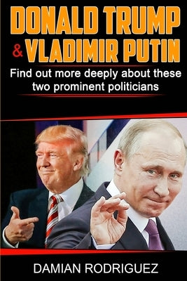 Donald Trump & Vladimir Putin by Rodriguez, Damian