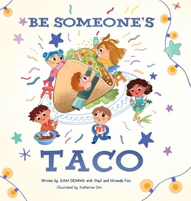 Be Someone's Taco by Demma, Sam