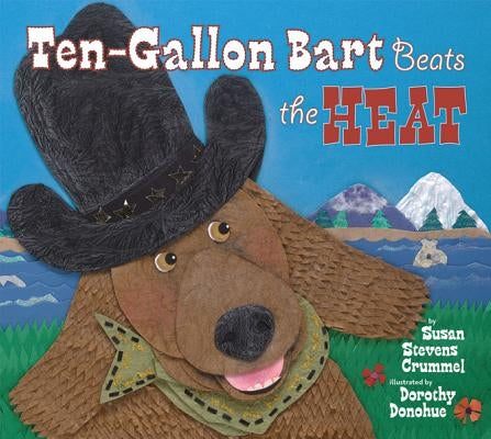 Ten-Gallon Bart Beats the Heat by Crummel, Susan Stevens