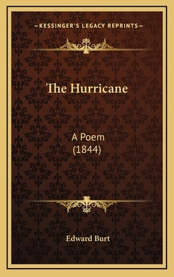 The Hurricane: A Poem (1844) by Burt, Edward