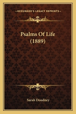 Psalms of Life (1889) by Doudney, Sarah