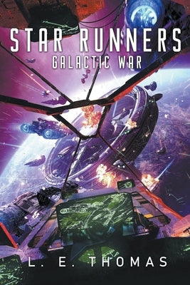 Star Runners: Galactic War by Thomas, L. E.