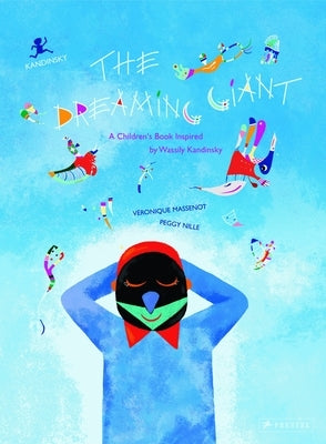 The Dreaming Giant: A Children's Book Inspired by Wassily Kandinsky by Massenot, Veronique