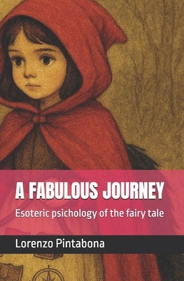A Fabulous Journey: Esoteric psichology of the fairy tale by Pintabona, Lorenzo