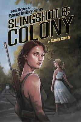 Slingshot 8: Colony by Creasy, Danny