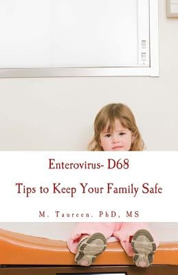 Enterovirus- D68: Tips to Keep Your Family Safe by Taureen, M.