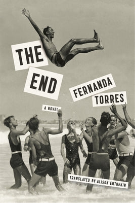 The End by Torres, Fernanda
