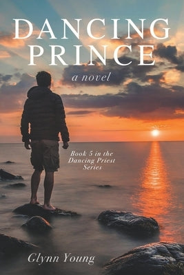 Dancing Prince: Book 5 in the Dancing Priest Series by Young, Glynn