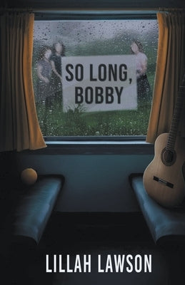 So Long, Bobby by Lawson, Lillah