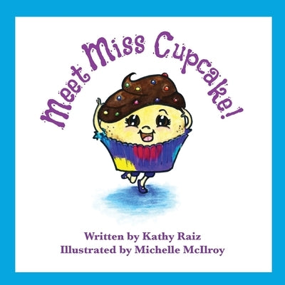 Meet Miss Cupcake by Raiz, Kathy