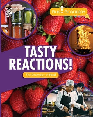 Tasty Reactions! The Chemistry of Food by Cataliotti, Joseph D.