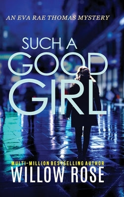 Such a Good Girl by Rose, Willow