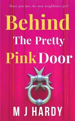 Behind The Pretty Pink Door by Hardy, M. J.