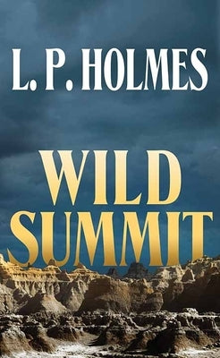 Wild Summit by Holmes, L. P.