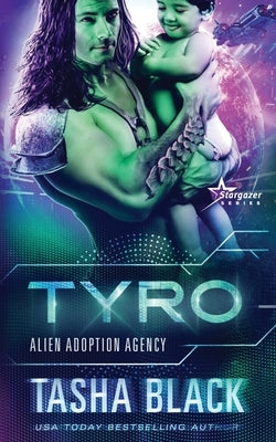 Tyro: Alien Adoption Agency #3 by Black, Tasha