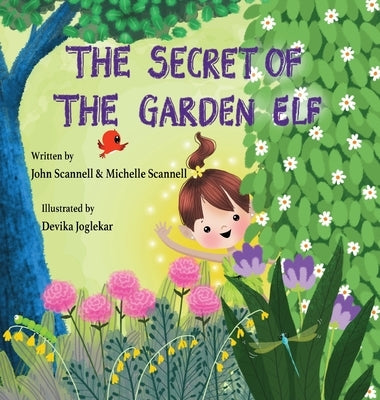 The Secret of the Garden Elf by Scannell, John R.