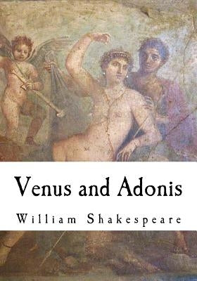 Venus and Adonis by Shakespeare, William