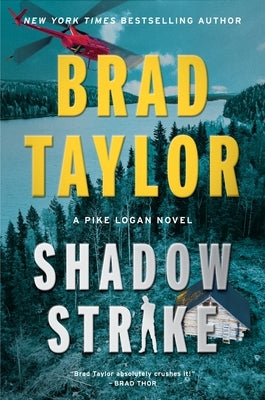 Shadow Strike: A Pike Logan Novel by Taylor, Brad