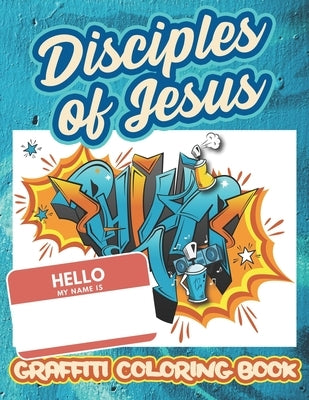 Graffiti Coloring Book: Disciples of Jesus by The Disciple, Philip