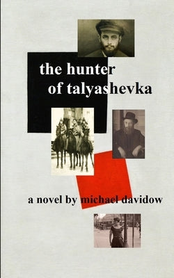 The Hunter of Talyashevka by Davidow, Michael