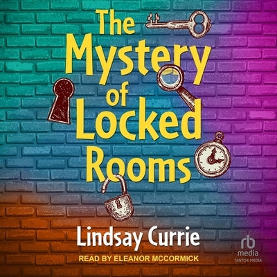 The Mystery of Locked Rooms by Currie, Lindsay