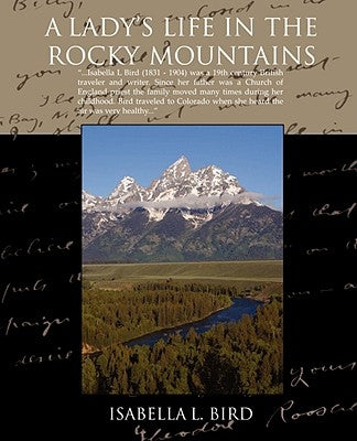 A Ladys Life in the Rocky Mountains by Bird, Isabella Lucy