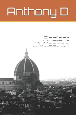 Ancient Civilisation by D, Anthony