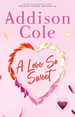A Love So Sweet by Cole, Addison