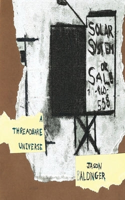 A Threadbare Universe by Baldinger, Jason