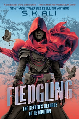 Fledgling: The Keeper's Records of Revolution by Ali, S. K.