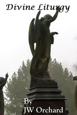 Divine Liturgy by Orchard, Jw