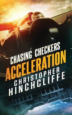 Chasing Checkers: Acceleration by Hinchcliffe, Christopher