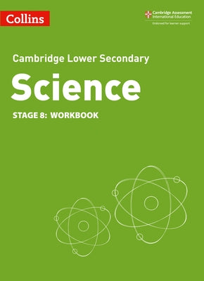Collins Cambridge Lower Secondary Science - Lower Secondary Science Workbook: Stage 8 by Collins Gcse