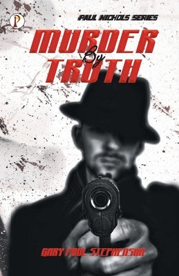Murder by Truth by Stephenson, Gary Paul