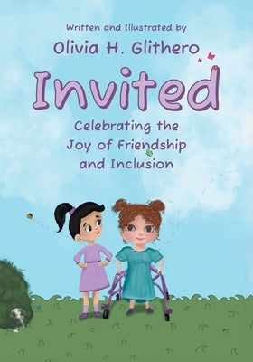 Invited: Celebrating the Joy of Friendship and Inclusion by Glithero, Olivia H.
