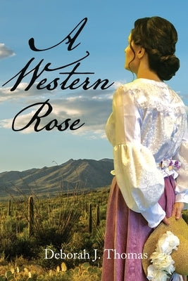 A Western Rose by Thomas, Deborah J.