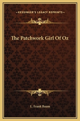 The Patchwork Girl of Oz by Baum, L. Frank