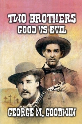 Two Brothers - Good Vs Evil by Goodwin, George M.