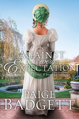 Against Every Expectation by Badgett, Paige