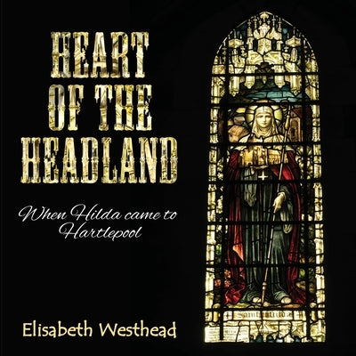 Heart of the Headland by Westhead, Elisabeth