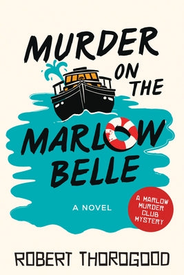 Murder on the Marlow Belle by Thorogood, Robert