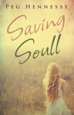 Saving Soull by Hennessy, Peg