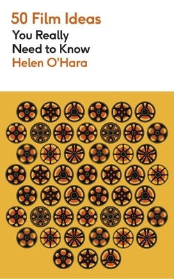 50 Film Ideas You Really Need to Know by O'Hara, Helen