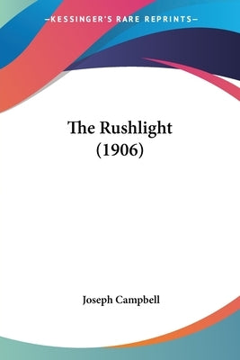 The Rushlight (1906) by Campbell, Joseph