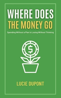 Where does the Money go by DuPont, Lucie