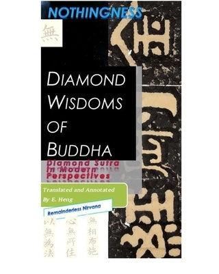 Everlasting Illusion Shattering Insights of Perfect Virtues of Wisdom: Buddha Diamond Wisdoms - Diamond Sutra by Yeong, Eng H.