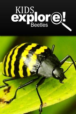 Beetles - Kids Explore: Animal books nonfiction - books ages 5-6 by Explore!, Kids