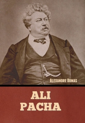 Ali Pacha by Dumas, Alexandre
