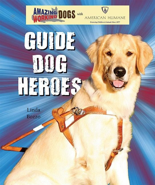 Guide Dog Heroes by Bozzo, Linda