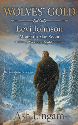 Wolves' Gold: A Western Double by Lingam, Ash